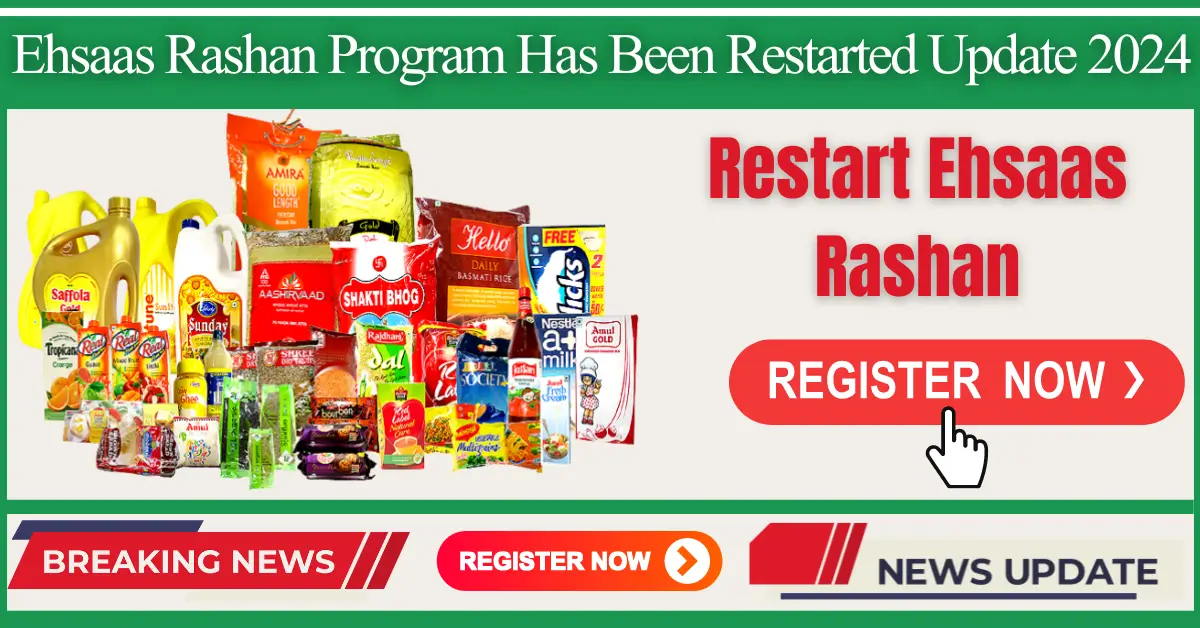 Ehsaas Rashan Program Has Been Restarted Update 2024